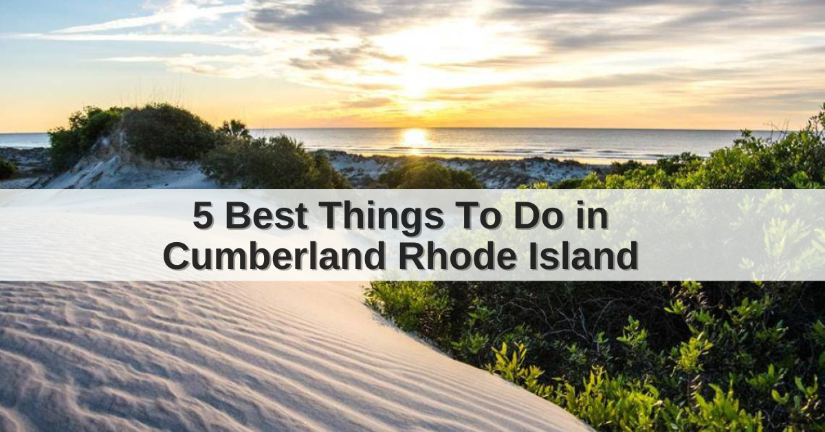 5 Best Things To Do in Cumberland Rhode Island