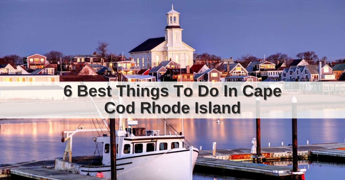 6 Best things to do in Cape Cod Rhode Island