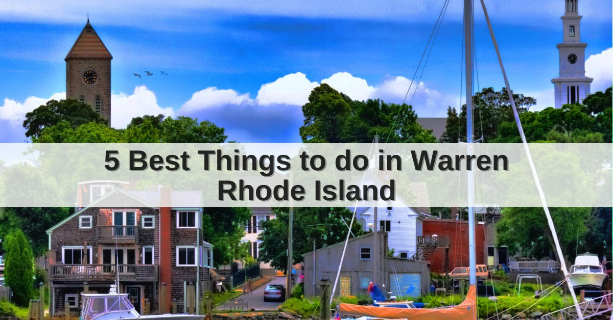 5 Best Things to do in Warren Rhode Island